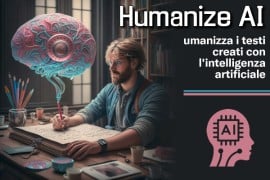 Humanize AI: umanizza i testi creati con l'intelligenza artificiale