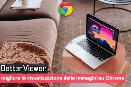  BetterViewer: migliora la visualizzazione delle immagini su Chrome 