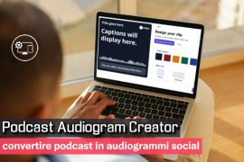  Podcast Audiogram Creator: convertire podcast in audiogrammi social 