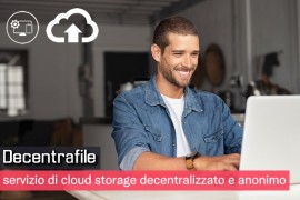  Decentrafile: servizio di cloud storage decentralizzato e anonimo 