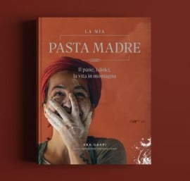  “La Mia Pasta Madre”, il libro che svela il segreto di una rinascita continua