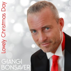 Dal 20 Novembre sarà disponibile Lovely Christmas Day il nuovo singolo di Giangi Bonsaver 