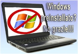 PC con Windows preinstallato? No grazie
