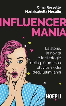 Influencer Mania, il libro che racconta il fenomeno dei digital creators