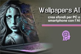 Wallpapers AI: crea sfondi per PC o smartphone con l'AI