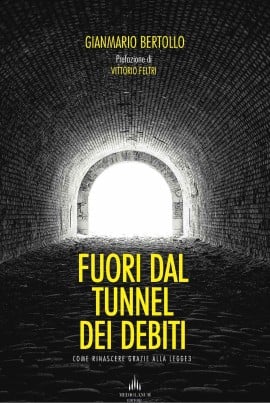 Uscire dal tunnel dei debiti, il nuovo libro di Gianmario Bertollo, tra recessione, nuovo Codice della Crisi d'Impresa e covid19