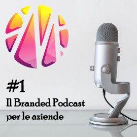 Branded Podcast Aziendale: Il Podcast per la PMI