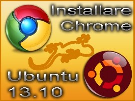 Installare Chrome in Ubuntu 13.10. Guida