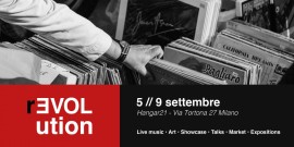 R/EVOLUTION in HANGAR21 per la Milano Design Week 2021: cinque giorni di eventi gratuiti con talk, mostre, mercatini e spettacoli musicali dal vivo
