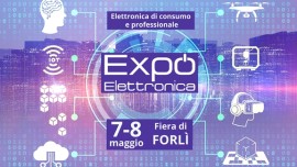 A Forlì appuntamento ‘di primavera’ con Expo Elettronica