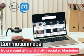  Commotionmade: trova e segui gli utenti di altri social su Mastodon 