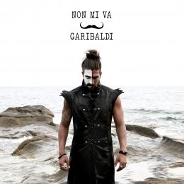 GARIBALDI “Non mi va” è il nuovo singolo del cantautore ligure