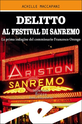 'Delitto al Festival di Sanremo' il nuovo libro di Achille Maccapani