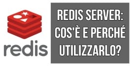 Redis Server: cos'è e perché utilizzarlo?