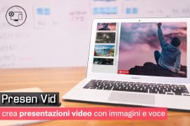 Presen Vid: crea presentazioni video con immagini e voce 