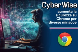CyberWise: aumenta la sicurezza su Chrome per diverse minacce